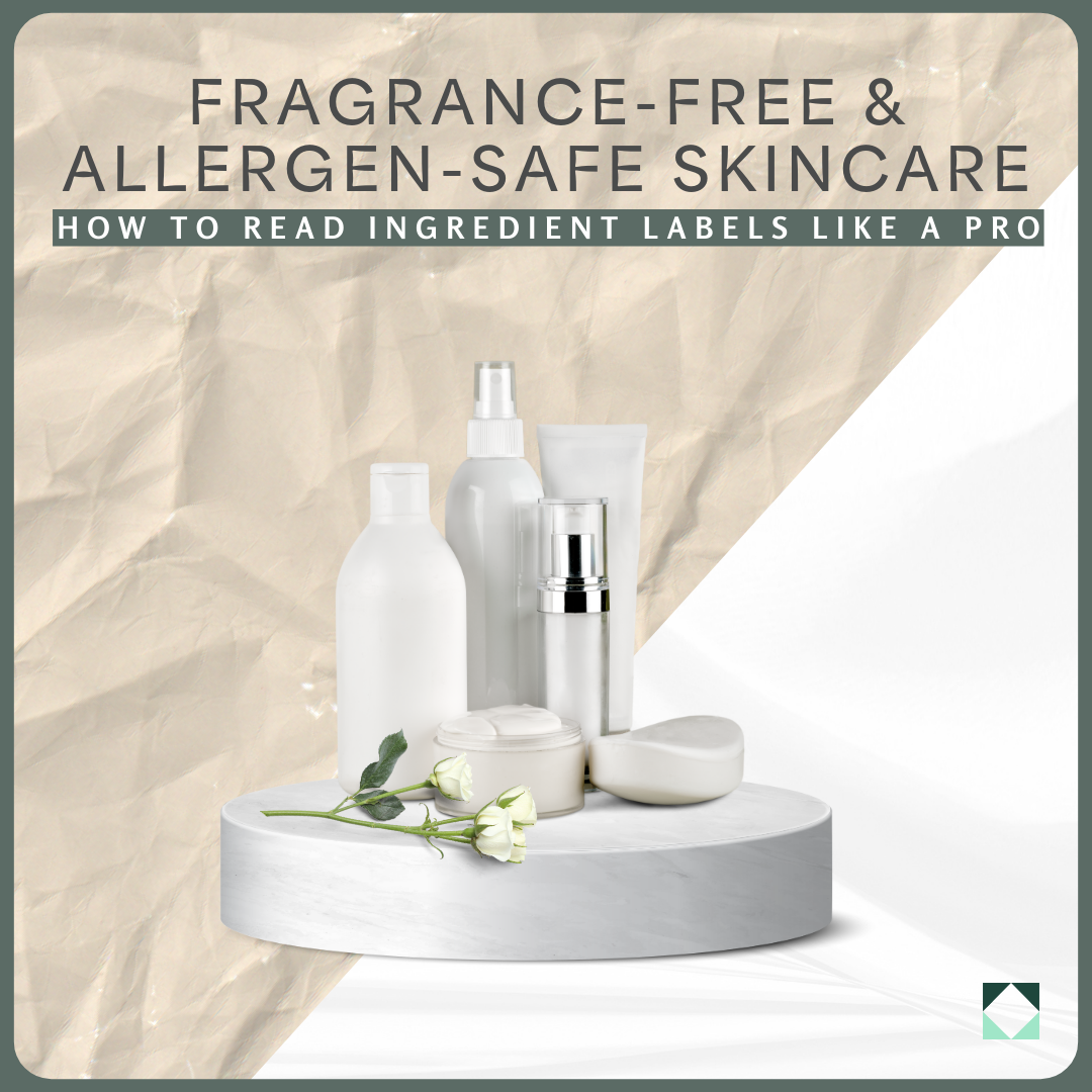 How to Read a Skincare Label for Allergens and Fragrances